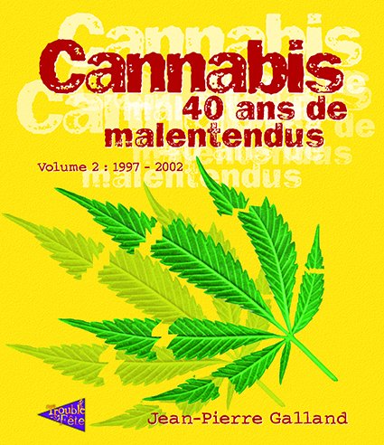 Sortie du second volume "Cannabis 40 ans de malentendus"